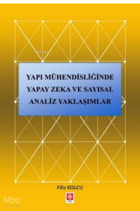 Yapı Mühendisliğinde Yapay Zeka ve Sayısal Analiz Yaklaşımlar