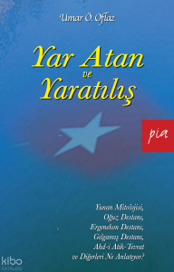 Yar Atan ve Yaratılış