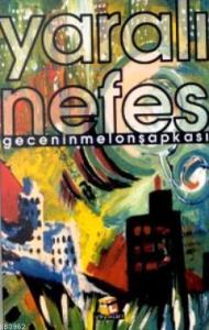 Yaralı Nefes Gecenin Melon Şapkası