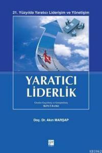 Yaratıcı Liderlik; 21. Yüzyılda Yaratıcı Liderişim ve Yönetişim