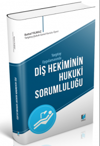 Yargıtay Uygulamasında Diş Hekiminin Hukuki Sorumluluğu