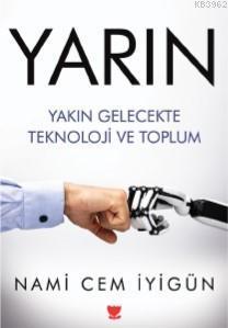 Yarın - Yakın Gelecekte Teknoloji ve Toplum