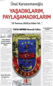 Yaşadıklarım Paylaşamadıklarım; 15 Temmuz 2016'ya Giden Yol