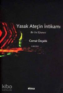 Yasak Ateş'in İntikamı; Bir Yol Efsanesi