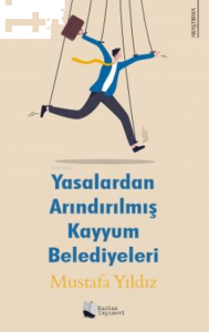 Yasalardan Arındırılmış Kayyum Belediyeleri
