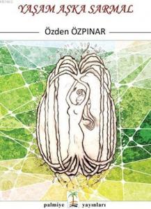 Yaşam Aşka Sarmal