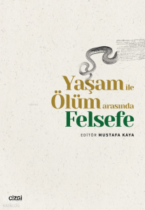 Yaşam ile Ölüm Arasında Felsefe