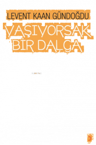 Yaşıyorsak Bir Dalga