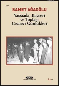 Yassıada, Kayseri ve Toptaşı Cezaevi Günlükleri