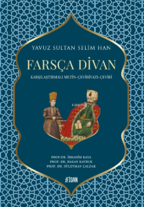 Yavuz Sultan Selim Han Farsça Divan (Ciltli);Karşılaştırmalı Metin – Çeviriyazı - Çeviri
