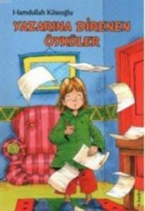 Yazarına Direnen Öyküler