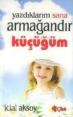Yazdıklarım Sana Armağandır Küçüğüm