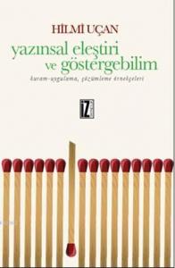 Yazınsal Eleştiri Ve Göstergebilim; Kuram-Uygulama, Çözümleme Örnekçeleri