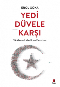 Yedi Düvele Karşı;Türklerde Liderlik ve Fanatizm