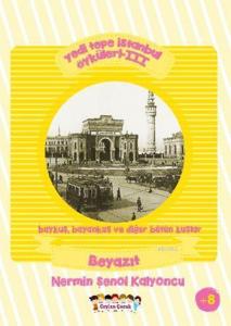 Yedi Tepe İstanbul Öyküleri - 3; Baykuş, Bayankuş ve Diğer Bütün Kuşlar - Beyazıt