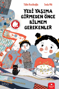 Yedi Yaşıma Girmeden Önce Bilmem Gerekenler