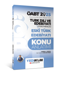 Yediiklim Yayınları 2025 ÖABT Türk Dili ve Edebiyatı Öğretmenliği Eski Türk Edebiyatı Konu Anlatımı