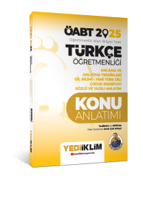 Yediiklim Yayınları 2025 ÖABT Türkçe Öğretmenliği Anlama ve Anlatma Teknikleri Dil Bilimi Yeni Türk Dili Çocuk Edebiyatı Sözlü ve Yazılı Anlatım Konu Anlatımı
