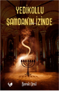 Yedikollu Şamdan’ın İzinde