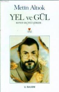 Yel ve Gül Kendi Seçtiği Şiirler