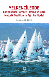 Yelkencilerde Fonksiyonel Hareket Tarama ve Bazı Motorik Özelliklerin Ağrı ile İlişkisi