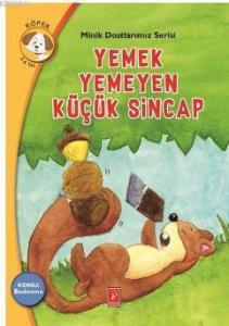 Yemek Yemeyen Küçük Sincap; Minik Dostlarımız Serisi