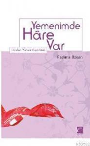 Yemenimde Hâre Var; Dünden Yarına Başörtüsü