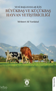 Yeni Başlayanlar İçin Büyükbaş ve Küçükbaş Hayvan Yetiştiriciliği