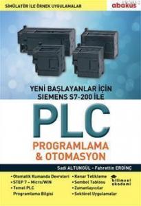 Yeni Başlayanlar İçin Siemens S7-200 İle PLC Programlama ve Otomasyon