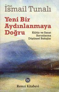 Yeni Bir Aydınlanmaya Doğru; Kültür ve Sanat Sorunlarına Düşünsel Bakışlar