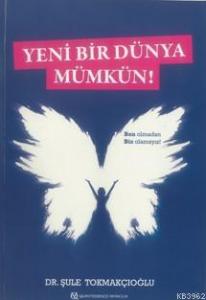 Yeni Bir Dünya Mümkün!; Ben Olmadan Biz Olamayız!
