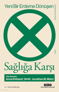 Yeni Bir Erdeme Dönüşen Sağlığa Karşı