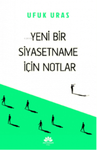 Yeni Bir Siyasetname İçin Notlar