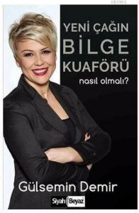 Yeni Çağın Bilge Kuaförü Nasıl Olmalı?