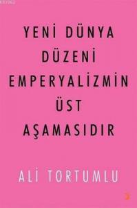 Yeni Dünya Düzeni Emperyalizmin Üst Aşamasıdır