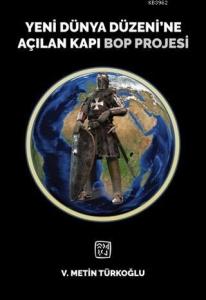 Yeni Dünya Düzeni'ne Açılan Kapı Bop Projesi