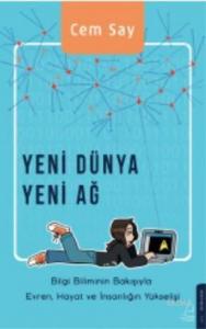 Yeni Dünya Yeni Ağ; Bilgi Biliminin Bakışıyla Evren, Hayat ve İnsanlığın Yükselişi