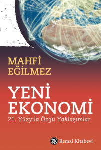 Yeni Ekonomi;21. Yüzyıla Özgü Yaklaşımlar