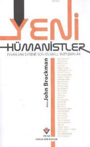 Yeni Hümanistler (Ciltli); İnsandan Evrene Son Bilimsel Tartışmalar