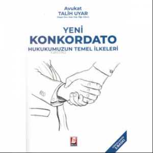 Yeni Konkordato Hukukumuzun Temel İlkeleri