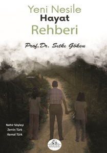 Yeni Nesil’e Hayat Rehberi