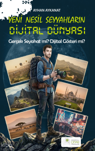 Yeni Nesil Seyyahların Dijital Dünyası