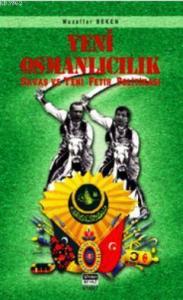 Yeni Osmanlıcılık; Savaş ve Yeni Fetih Politikaları