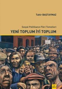 Yeni Toplum İyi Toplum; Sosyal Politikanın Fikri Temelleri