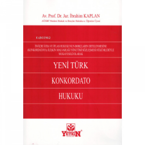 Yeni Türk Konkordato Hukuku;(İsviçre İcra Ve İflas Hukukunun Borçların Ertelenmesine İlişkin Malvarlığı Yönetimi Sözleşmesi Hükümleriyle Mukayeseli Olarak)