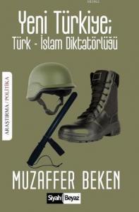 Yeni Türkiye: Türk- İslam Diktatörlüğü