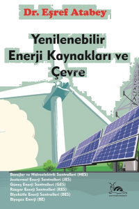 Yenilenebilir Enerji Kaynakları ve Çevre; HES-JES-GES-RES-BES-BE ve Çevre