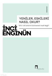 Yeniler, Eskileri Nasıl Okur?