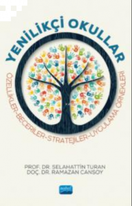 Yenilikçi Okullar ;Özellikler-Beceriler-Stratejiler-Uygulama Örnekleri