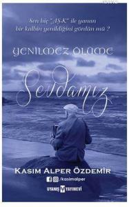 Yenilmez Ölüme Sevdamız